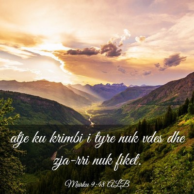 Picture 03 - Marku 9:48 ALB - atje ku krimbi i tyre nuk vdes dhe zja-rri nuk - Bible Verse Picture