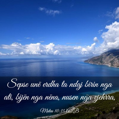 Picture 03 - Mateu 10:35 ALB - Sepse unë erdha ta ndaj birin nga ati, bijën - Bible Verse Picture