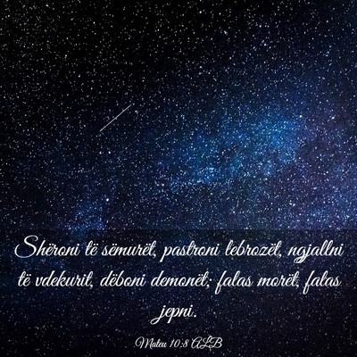 Picture 03 - Mateu 10:8 ALB - Shëroni të sëmurët, pastroni lebrozët, - Bible Verse Picture