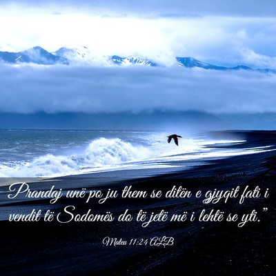 Picture 03 - Mateu 11:24 ALB - Prandaj unë po ju them se ditën e gjyqit fati i - Bible Verse Picture