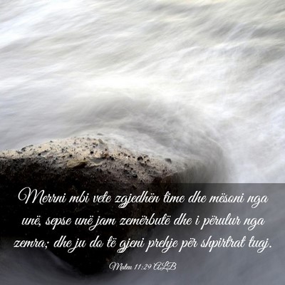 Picture 03 - Mateu 11:29 ALB - Merrni mbi vete zgjedhën time dhe mësoni nga - Bible Verse Picture