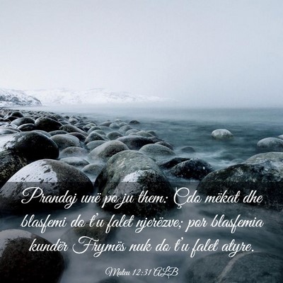 Picture 03 - Mateu 12:31 ALB - Prandaj unë po ju them: Çdo mëkat dhe blasfemi - Bible Verse Picture