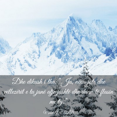 Picture 03 - Mateu 12:47 ALB - Dhe dikush i tha: “Ja, nëna jote dhe - Bible Verse Picture
