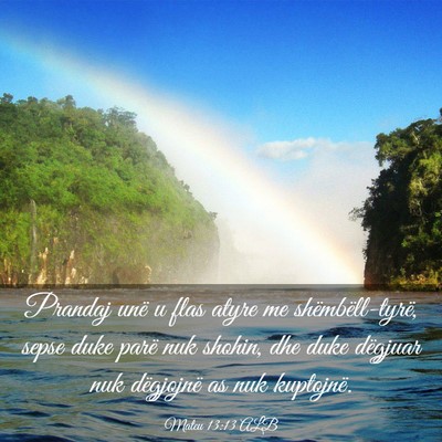 Picture 03 - Mateu 13:13 ALB - Prandaj unë u flas atyre me shëmbëll-tyrë, - Bible Verse Picture