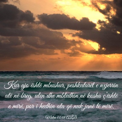 Picture 03 - Mateu 13:48 ALB - Kur ajo është mbushur, peshkatarët e nxjerrin - Bible Verse Picture