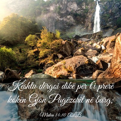 Picture 03 - Mateu 14:10 ALB - Kështu dërgoi dikë për t’i prerë kokën - Bible Verse Picture