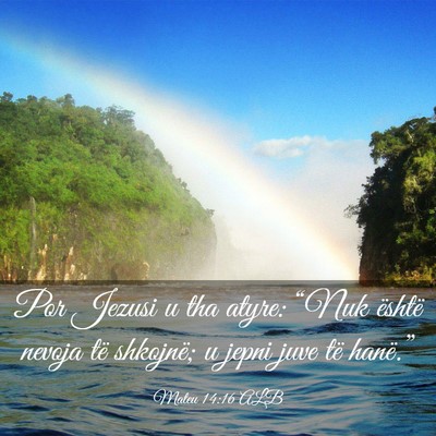 Picture 03 - Mateu 14:16 ALB - Por Jezusi u tha atyre: “Nuk është nevoja të - Bible Verse Picture