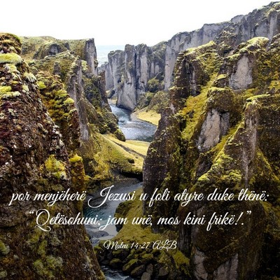 Picture 03 - Mateu 14:27 ALB - por menjëherë Jezusi u foli atyre duke thënë: - Bible Verse Picture