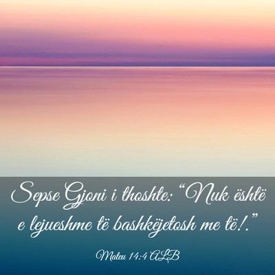Picture 03 - Mateu 14:4 ALB - Sepse Gjoni i thoshte: “Nuk është e lejueshme - Bible Verse Picture