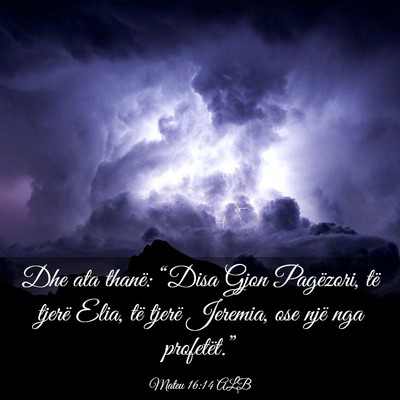 Picture 03 - Mateu 16:14 ALB - Dhe ata thanë: “Disa Gjon Pagëzori, të - Bible Verse Picture