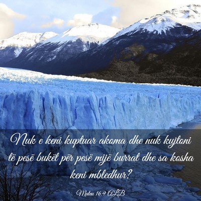 Picture 03 - Mateu 16:9 ALB - Nuk e keni kuptuar akoma dhe nuk kujtoni të - Bible Verse Picture