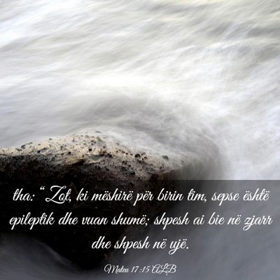 Picture 03 - Mateu 17:15 ALB - tha: “Zot, ki mëshirë për birin tim, sepse - Bible Verse Picture
