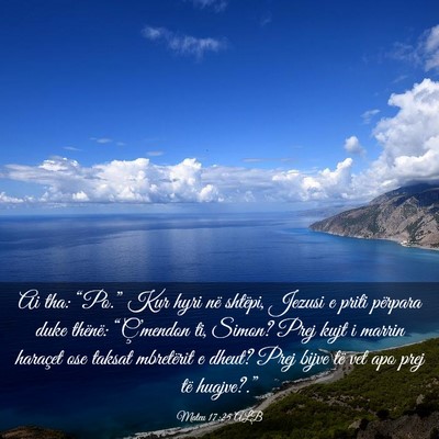 Picture 03 - Mateu 17:25 ALB - Ai tha: “Po.” Kur hyri në shtëpi, Jezusi e - Bible Verse Picture