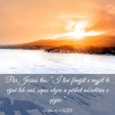 Picture 03 - Mateu 19:14 ALB - Por Jezusi tha: “I lini fëmijët e vegjël të - Bible Verse Picture