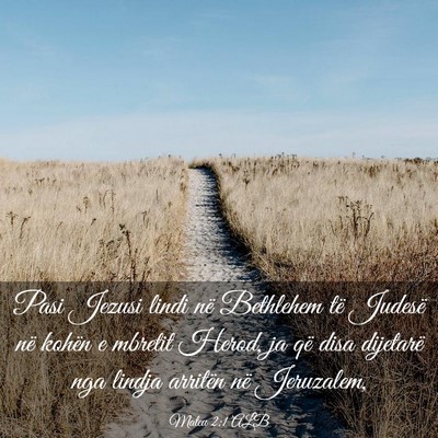 Picture 03 - Mateu 2:1 ALB - Pasi Jezusi lindi në Bethlehem të Judesë në - Bible Verse Picture