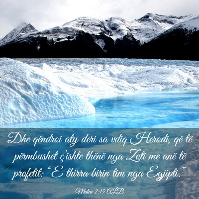 Picture 03 - Mateu 2:15 ALB - Dhe qëndroi aty deri sa vdiq Herodi, që të - Bible Verse Picture