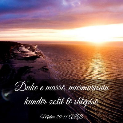 Picture 03 - Mateu 20:11 ALB - Duke e marrë, murmurisnin kundër zotit të - Bible Verse Picture