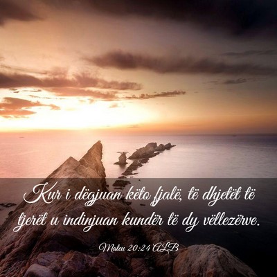 Picture 03 - Mateu 20:24 ALB - Kur i dëgjuan këto fjalë, të dhjetët të - Bible Verse Picture