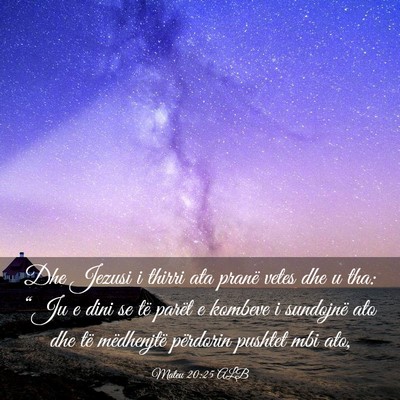 Picture 03 - Mateu 20:25 ALB - Dhe Jezusi i thirri ata pranë vetes dhe u tha: - Bible Verse Picture