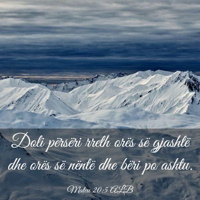 Picture 03 - Mateu 20:5 ALB - Doli përsëri rreth orës së gjashtë dhe orës - Bible Verse Picture