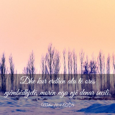 Picture 03 - Mateu 20:9 ALB - Dhe kur erdhën ata të orës njëmbëdhjetë, - Bible Verse Picture