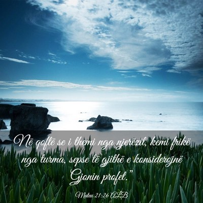Picture 03 - Mateu 21:26 ALB - Në qoftë se i themi nga njerëzit, kemi frikë - Bible Verse Picture