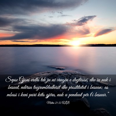 Picture 03 - Mateu 21:32 ALB - Sepse Gjoni erdhi tek ju në rrugën e - Bible Verse Picture