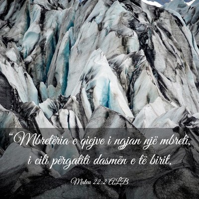 Picture 03 - Mateu 22:2 ALB - “Mbretëria e qiejve i ngjan një mbreti, i - Bible Verse Picture