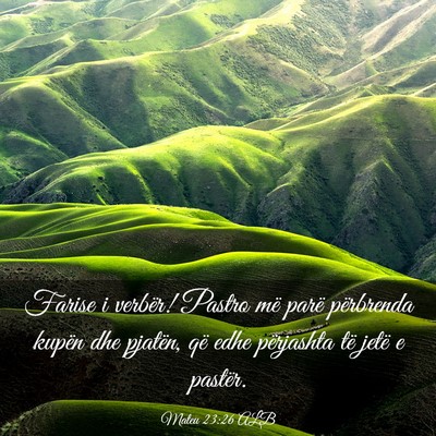Picture 03 - Mateu 23:26 ALB - Farise i verbër! Pastro më parë përbrenda - Bible Verse Picture