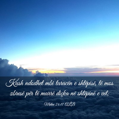 Picture 03 - Mateu 24:17 ALB - Kush ndodhet mbi taracën e shtëpisë, të mos - Bible Verse Picture