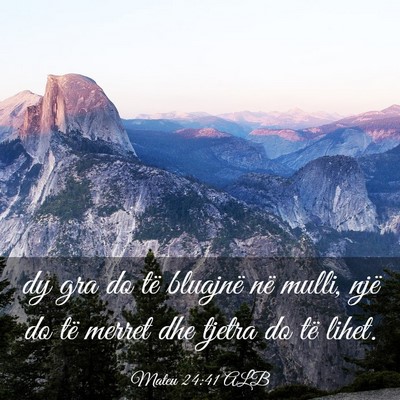 Picture 03 - Mateu 24:41 ALB - dy gra do të bluajnë në mulli, një do të - Bible Verse Picture