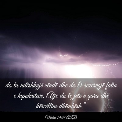 Picture 03 - Mateu 24:51 ALB - do ta ndëshkojë rëndë dhe do t’i rezervojë - Bible Verse Picture
