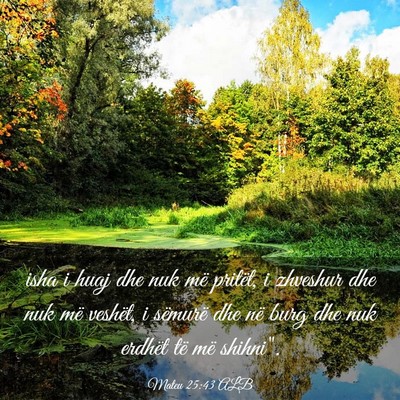 Picture 03 - Mateu 25:43 ALB - isha i huaj dhe nuk më pritët, i zhveshur dhe - Bible Verse Picture