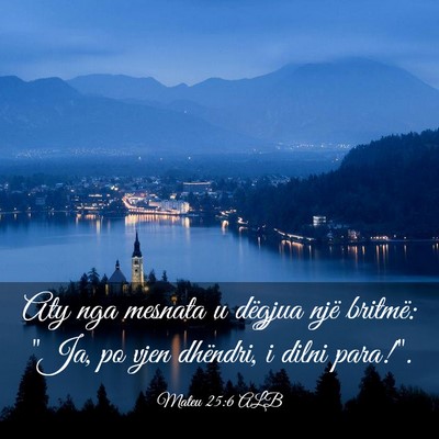 Picture 03 - Mateu 25:6 ALB - Aty nga mesnata u dëgjua një britmë: 