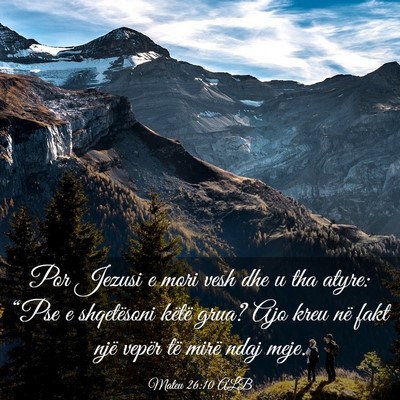 Picture 03 - Mateu 26:10 ALB - Por Jezusi e mori vesh dhe u tha atyre: “Pse e - Bible Verse Picture