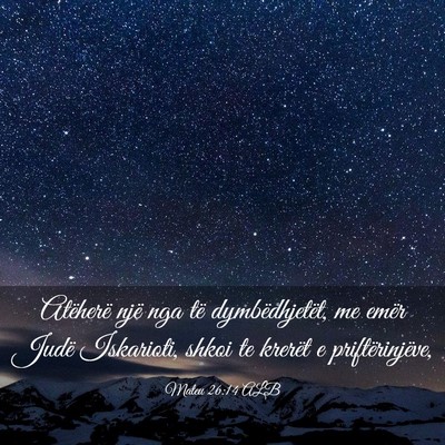 Picture 03 - Mateu 26:14 ALB - Atëherë një nga të dymbëdhjetët, me emër - Bible Verse Picture