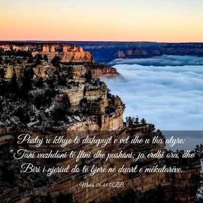Picture 03 - Mateu 26:45 ALB - Pastaj u kthye te dishepujt e vet dhe u tha - Bible Verse Picture