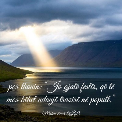 Picture 03 - Mateu 26:5 ALB - por thonin: “Jo gjatë festës, që të mos - Bible Verse Picture