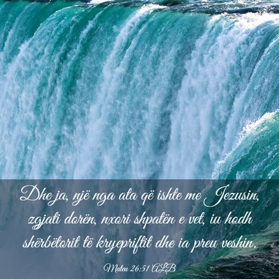 Picture 03 - Mateu 26:51 ALB - Dhe ja, një nga ata që ishte me Jezusin, zgjati - Bible Verse Picture