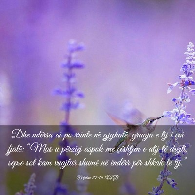Picture 03 - Mateu 27:19 ALB - Dhe ndërsa ai po rrinte në gjykatë, gruaja e - Bible Verse Picture