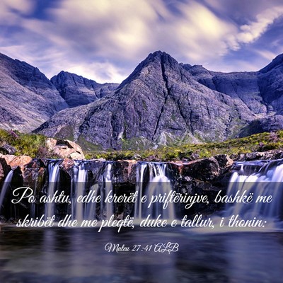 Picture 03 - Mateu 27:41 ALB - Po ashtu, edhe krerët e priftërinjve, bashkë - Bible Verse Picture