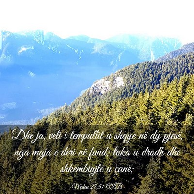 Picture 03 - Mateu 27:51 ALB - Dhe ja, veli i tempullit u shqye në dy pjesë, - Bible Verse Picture