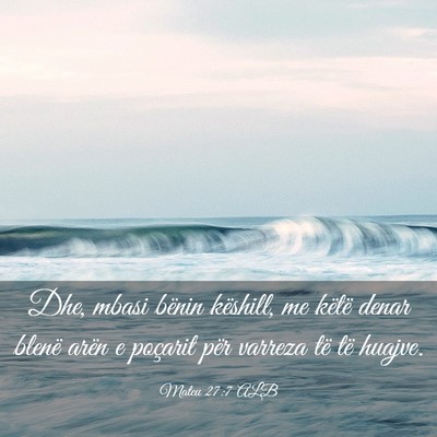 Picture 03 - Mateu 27:7 ALB - Dhe, mbasi bënin këshill, me këtë denar - Bible Verse Picture
