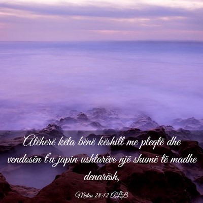 Picture 03 - Mateu 28:12 ALB - Atëherë këta bënë këshill me pleqtë dhe - Bible Verse Picture