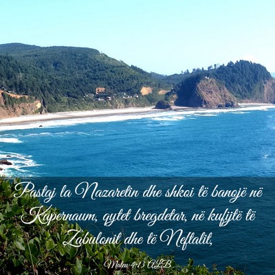 Picture 03 - Mateu 4:13 ALB - Pastaj la Nazaretin dhe shkoi të banojë në - Bible Verse Picture