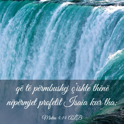 Picture 03 - Mateu 4:14 ALB - që të përmbushej ç’ishte thënë - Bible Verse Picture