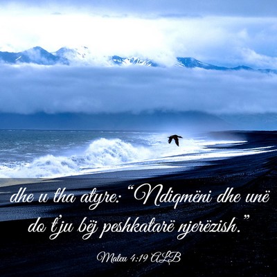 Picture 03 - Mateu 4:19 ALB - dhe u tha atyre: “Ndiqmëni dhe unë do t’ju - Bible Verse Picture
