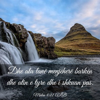 Picture 03 - Mateu 4:22 ALB - Dhe ata lanë menjëherë barkën dhe atin e tyre - Bible Verse Picture