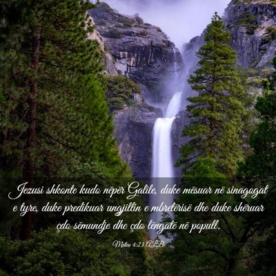 Picture 03 - Mateu 4:23 ALB - Jezusi shkonte kudo nëpër Galile, duke mësuar - Bible Verse Picture