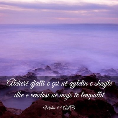 Picture 03 - Mateu 4:5 ALB - Atëherë djalli e çoi në qytetin e shenjtë - Bible Verse Picture